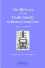 The Abolition of the Death Penalty in International Law - Book