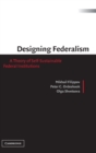 Designing Federalism : A Theory of Self-Sustainable Federal Institutions - Book