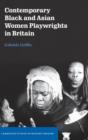 Contemporary Black and Asian Women Playwrights in Britain - Book