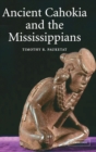 Ancient Cahokia and the Mississippians - Book