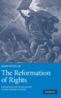 The Reformation of Rights : Law, Religion and Human Rights in Early Modern Calvinism - Book