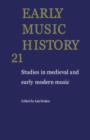 Early Music History: Volume 21 : Studies in Medieval and Early Modern Music - Book