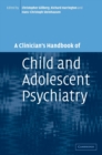 A Clinician's Handbook of Child and Adolescent Psychiatry - Book