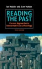 Reading the Past : Current Approaches to Interpretation in Archaeology - Book