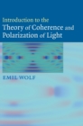 Introduction to the Theory of Coherence and Polarization of Light - Book