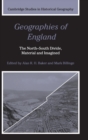 Geographies of England : The North-South Divide, Material and Imagined - Book