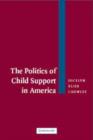 The Politics of Child Support in America - Book
