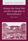 Ireland, the Great War and the Geography of Remembrance - Book