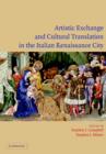 Artistic Exchange and Cultural Translation in the Italian Renaissance City - Book