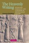 The Heavenly Writing : Divination, Horoscopy, and Astronomy in Mesopotamian Culture - Book