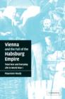 Vienna and the Fall of the Habsburg Empire : Total War and Everyday Life in World War I - Book