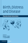 Birth, Distress and Disease : Placental-Brain Interactions - Book