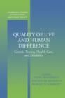 Quality of Life and Human Difference : Genetic Testing, Health Care, and Disability - Book