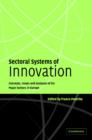 Sectoral Systems of Innovation : Concepts, Issues and Analyses of Six Major Sectors in Europe - Book