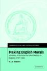 Making English Morals : Voluntary Association and Moral Reform in England, 1787-1886 - Book