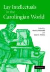 Lay Intellectuals in the Carolingian World - Book
