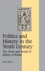 Politics and History in the Tenth Century : The Work and World of Richer of Reims - Book