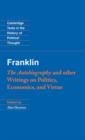 Franklin: The Autobiography and Other Writings on Politics, Economics, and Virtue - Book