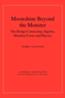 Moonshine beyond the Monster : The Bridge Connecting Algebra, Modular Forms and Physics - Book
