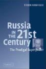 Russia in the 21st Century : The Prodigal Superpower - Book