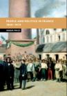 People and Politics in France, 1848-1870 - Book