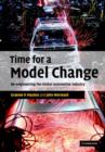 Time for a Model Change : Re-engineering the Global Automotive Industry - Book