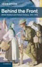 Behind the Front : British Soldiers and French Civilians, 1914-1918 - Book