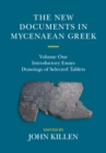 The New Documents in Mycenaean Greek: Volume 1, Introductory Essays - Book