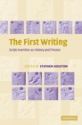 The First Writing : Script Invention as History and Process - Book