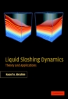 Liquid Sloshing Dynamics : Theory and Applications - Book