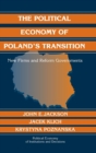 The Political Economy of Poland's Transition : New Firms and Reform Governments - Book