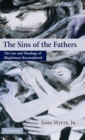The Sins of the Fathers : The Law and Theology of Illegitimacy Reconsidered - Book