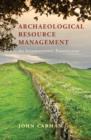 Archaeological Resource Management : An International Perspective - Book