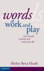 Words at Work and Play : Three Decades in Family and Community Life - Book