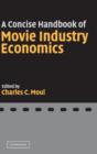 A Concise Handbook of Movie Industry Economics - Book