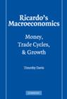 Ricardo's Macroeconomics : Money, Trade Cycles, and Growth - Book