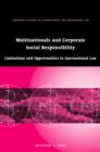 Multinationals and Corporate Social Responsibility : Limitations and Opportunities in International Law - Book
