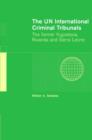 The UN International Criminal Tribunals : The Former Yugoslavia, Rwanda and Sierra Leone - Book