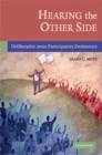 Hearing the Other Side : Deliberative versus Participatory Democracy - Book