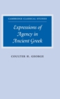Expressions of Agency in Ancient Greek - Book