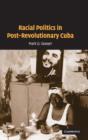 Racial Politics in Post-Revolutionary Cuba - Book