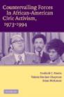 Countervailing Forces in African-American Civic Activism, 1973-1994 - Book