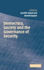 Democracy, Society and the Governance of Security - Book