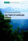 Key Topics in Landscape Ecology : Key Issues in Theory, Methodology, and Applications - Book