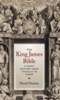 The King James Bible : A Short History from Tyndale to Today - Book