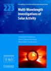 Multi-Wavelength Investigations of Solar Activity (IAU S223) - Book
