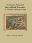 Christopher Plantin and Engraved Book Illustrations in Sixteenth-Century Europe - Book