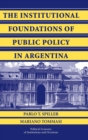 The Institutional Foundations of Public Policy in Argentina : A Transactions Cost Approach - Book