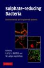 Sulphate-Reducing Bacteria : Environmental and Engineered Systems - Book