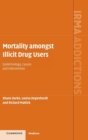 Mortality amongst Illicit Drug Users : Epidemiology, Causes and Intervention - Book